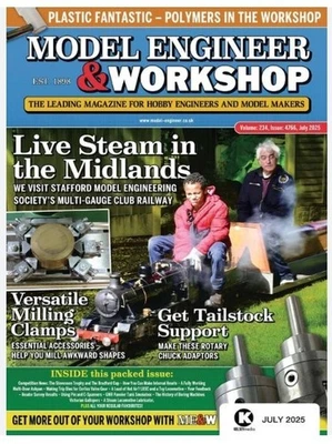 Model Engineer & Workshop Magazine Issue 4766 July 2025 / LIVE STEAM IN MIDLANDS - Image 1 of 3