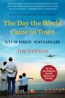 Day the World Came to Town : 9/11 in Gander, Newfoundland, Paperback by Defed...