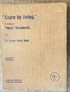 ANTIQUE 1906 LEARN BY DOING SIMPLE WOODWORK WOOD CRAFT PROJECTS PLANS TOOL TIPS+ - Picture 1 of 6
