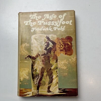THE AGE OF THE PUSSYFOOT Frederik Pohl 1969 HARDCOVER BOOK 1st Edition - Image 1 of 4