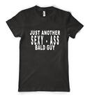 Just Another Sexy Ass Bald Guy Slogan Unisex Personalised Adult T Shirt