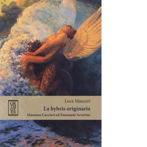 La «hybris» originaria. Massimo Cacciari ed Emanuele Severino - 2 - Picture 1 of 1