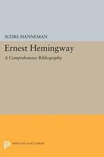 Audre Hanneman Ernest Hemingway (Paperback) Princeton Legacy Library