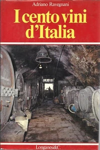 Ravegnani - I Cento Vini d'Italia - Longanesi II Edz. 1979 Enologia - Foto 1 di 1