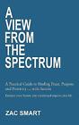 Smart, Zac : A View from the Spectrum: A Practical Gu FREE Shipping, Save £s