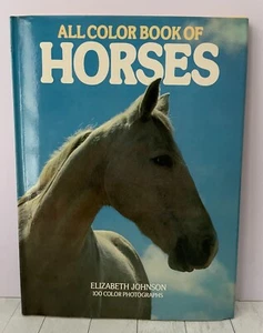 1972 All Color Book of Horses Elizabeth Johnson 1st Print, 1st Ed 1972 HC - Imagen 1 de 7