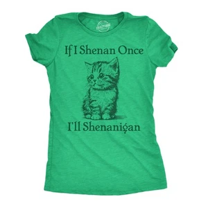 Womens Funny T Shirts If I Shenan Once Ill Shenangian Sarcastic St Patricks Day - Picture 1 of 7