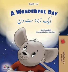 A Wonderful Day (English Urdu Bilingual Children's Book) by Sam Sagolski Hardcov - Picture 1 of 1
