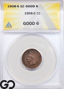 1908-S G6 Indian head Cent Penny ANACS GOOD 6 ** Better Date, Free Shipping!