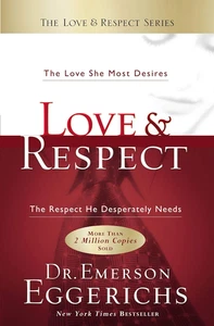 Love & Respect: the Love She Most Desires; the Respect He Desperately Needs - Picture 1 of 12
