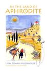 In The Land Of Aphrodite,Libby Rowan-Moorhouse