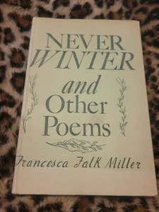 Never Winter And Other Poems By Francesca Falk Miller SIGNED - Picture 1 of 7