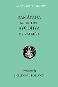 Ramayana Book Two: Ayodhya (Clay Sanskrit Library) (Bk. 2) by Valmiki, Valmiki