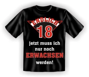 Endlich 18 nur noch erwachsen - Fun T-Shirt, Grössen S-M-L-XL-XXL - Bild 1 von 1