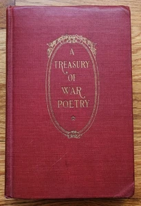 A Treasury Of War Poetry HC George Clarke 1917 British & U.S. Poems WWI - Foto 1 di 5