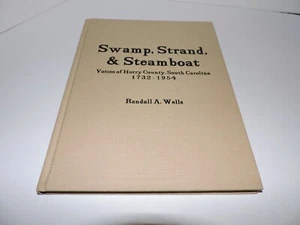 SWAMP,STRAND, & STEAMBOAT,HORRY COUNTY SC,SOUTH CAROLINA HISTORY 1732-1954 WELLS - Picture 1 of 2