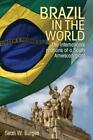 Sean W. Burges Brazil In The World (Tascabile)