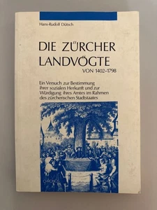 Die Zürcher Landvögte von 1402 bis 1798: Ein Versuch zur Bestimmung ihrer sozial - Picture 1 of 1