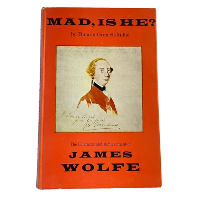 Mad, Is He? : The Character and Achievement of James Wolfe SIGNED Grinnell-Milne - Imagem 1 de 4