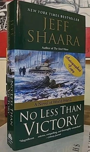 AUTOGRAPHED Jeff Shaara 2009 NO LESS THAN VICTORY World War II TPB Book SIGNED - Foto 1 di 10