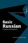 Basic Russian: A Grammar and Workbook by Smyth, Sarah; Murray, John