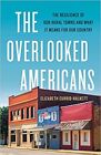The Overlooked Americans: The Resilience of Our Rural Towns and What It Means...