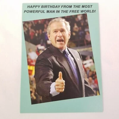 George W Bush Birthday Card Free World Joke Political Funny Former President - Image 1 of 3