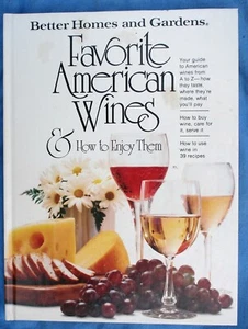Favorite American Wines How to Enjoy (Better Homes and Gardens Hardcover 1979) - Picture 1 of 3