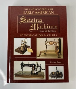 The Encyclopedia Of Early American Sewing Machines 2nd Edition - Picture 1 of 8