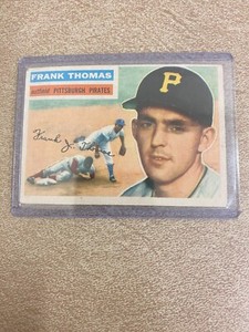 1956 Topps #153 FRANK THOMAS of the PITTSBURGH PIRATES VG OR BETTER CONDTION