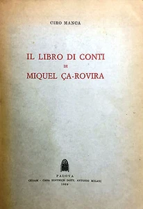 (Cagliari) C. Manca - IL LIBRO DI CONTI DI MIQUEL ÇA-ROVIRA - Cedam 1969 - Imagen 1 de 1
