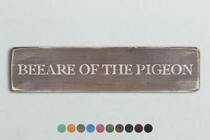 BEARE OF THE PIGEON Holzschild im Vintage Stil. Shabby Chic Retro Wohngeschenk - Bild 1 von 2