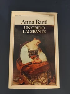 LIBRO UN GRIDO LACERANTE ANNA BANTI RIZZOLI 1981 PRIMA EDIZIONE RIGIDA - Foto 1 di 2
