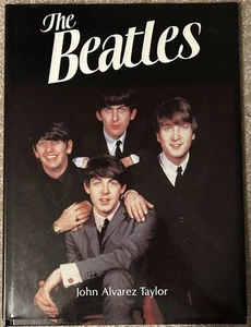 The Beatles /John Alvarez Taylor/ Hardcover Book/ 1st Edition - Picture 1 of 5