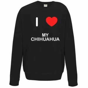 My Chihuahua I Love Sweater Pullover Adult Crew Neck Long Sleeved Sweatshirt - Picture 1 of 34