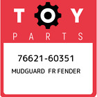 76621-60351 Toyota Mudguard fr fender 7662160351, New Genuine OEM Part