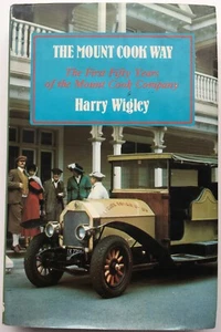 The Mount Cook Way: The First 50 Years of the Mount Cook Company. Harry Wigley. - Picture 1 of 7
