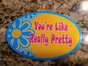 You're Like Really Pretty Surfer Hippy Cute hippie Bumper Sticker 6 X 4 inch - Bild 1 von 1