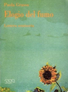 ELOGIO DEL FUMO LETTERA SEMINARIA PAOLA GRASSA 1995 MAZZOTTA (UA455) - Picture 1 of 1