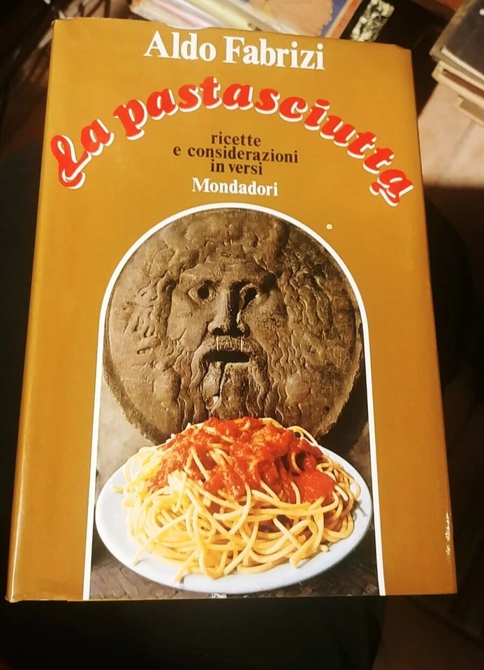 ALDO FABRIZI  La pastasciutta Ricette e considerazioni in versi  Mondadori 1971 - Immagine 1 di 1