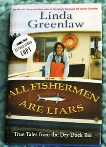 Linda Greenlaw / ALL FISHERMEN ARE LIARS TRUE TALES FROM THE DRY DOCK Signed 1st - Picture 1 of 2