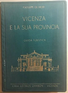 Vicenza e la sua provincia di Giuseppe De Mori, 1932, Casa Editrice Zambon - Imagen 1 de 1