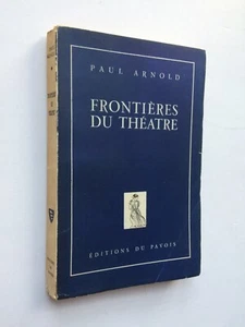 Paul ARNOLD " Frontières du théâtre " avec ENVOI à RENEVILLE, Pavois 1946 - Picture 1 of 2