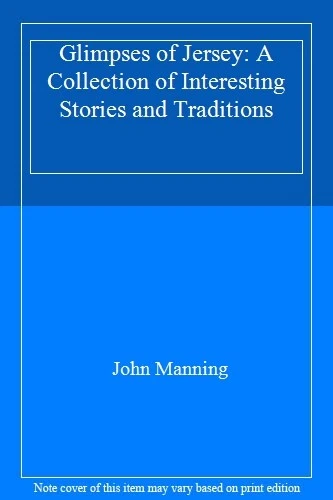 Glimpses of Jersey: A Collection of Interesting Stories and Trad - Image 1 of 1