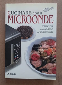 LIBRO Cucina Ricette CUCINARE CON IL MICROONDE Mariapaola Dettore 2005 Giunti - Picture 1 of 15