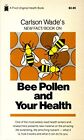 BEE POLLEN AND YOUR HEALTH By Carlson Wade **BRAND NEW**