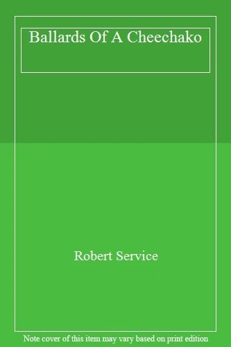 Ballards Of A Cheechako By Robert Service - Image 1 of 1