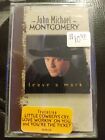 Leave a Mark by John Michael Montgomery (Cassette, May-1998, Atlantic (Label)New