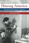 Hmong America: Reconstructing Community In Diaspora By Vang, Chia Youyee, Paper