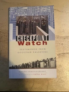 Keshet: Checkpoint Watch: Testimonies From Occupied Palestine 2006 Very Good PB - Imagen 1 de 1